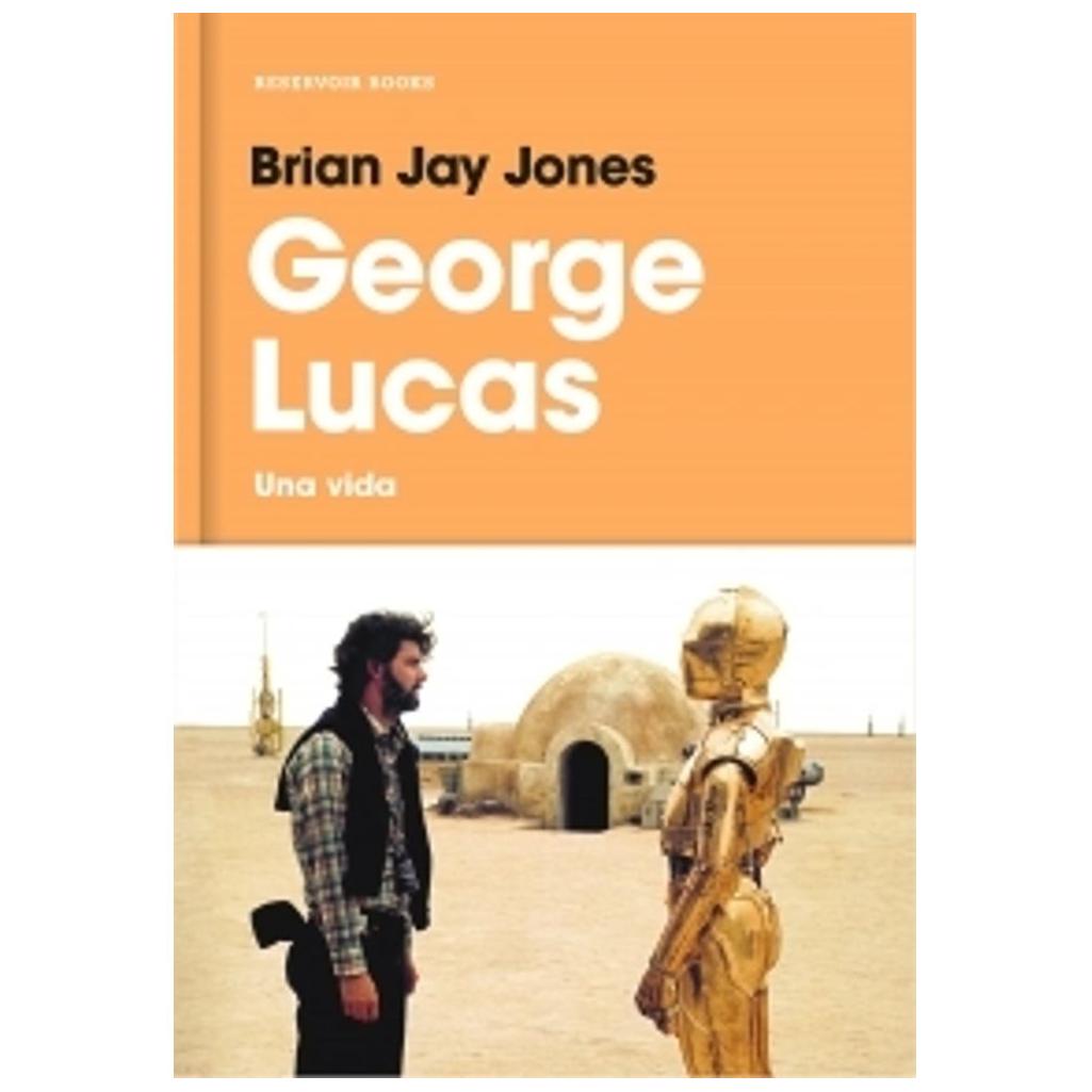 George Lucas. Una Vida