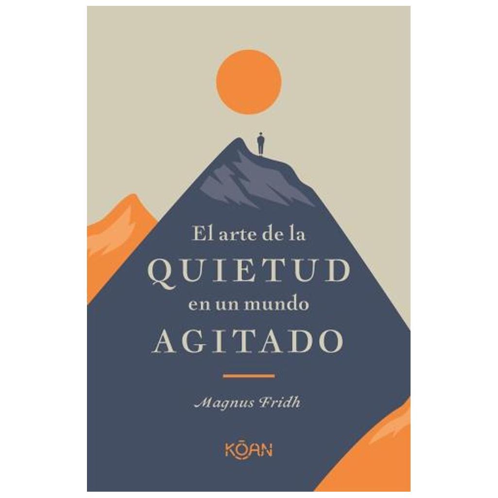 El Arte De La Quietud En Un Mundo A...