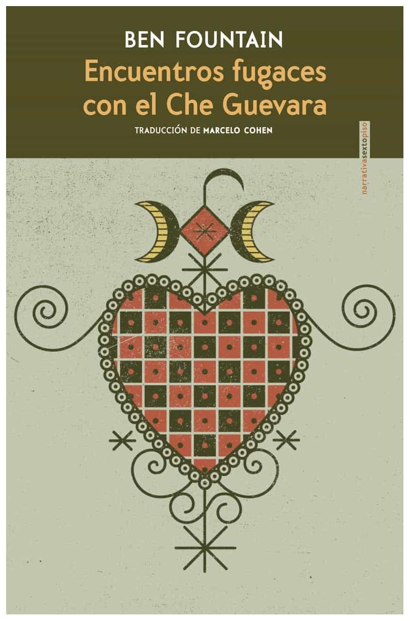 Encuentros Fugaces Con El Che Gueva...