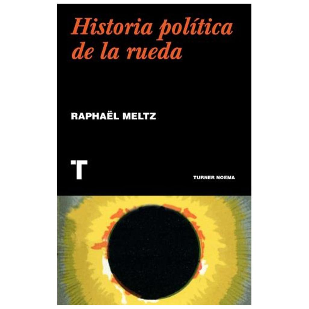 Una Historia Politica De La Rueda