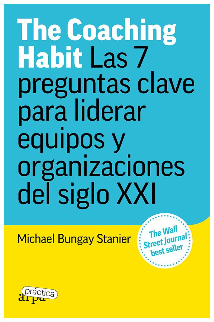 The Coaching Habit 7 Preguntas Clav...