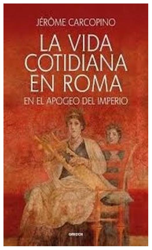 La Vida Cotidiana En Roma