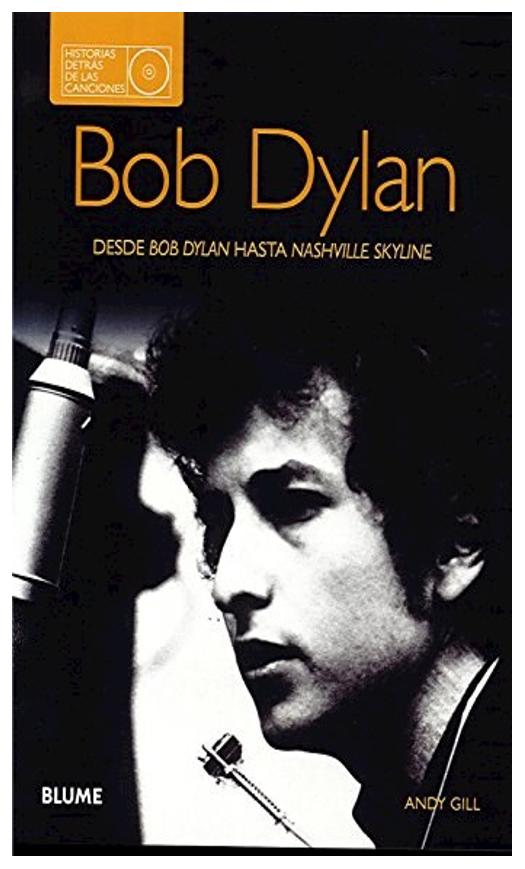 Bob Dylan. Historias Detrás De Las...