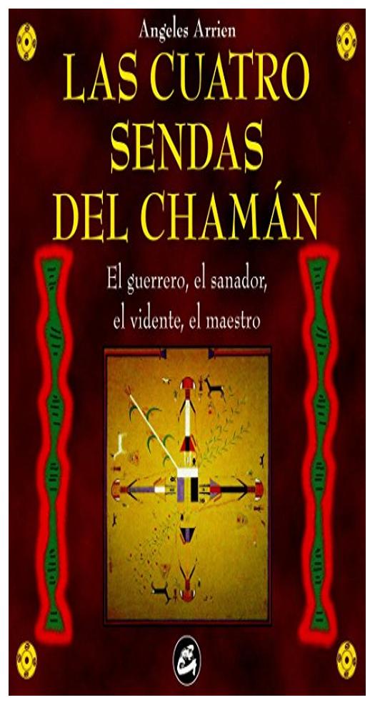 Las Cuatro Sendas Del Chaman