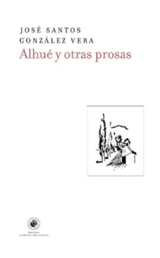 Alhué Y Otras Prosas