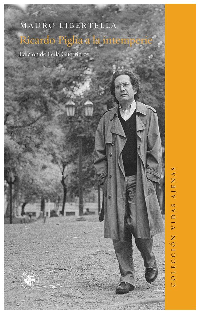 Ricardo Piglia A La Intemperie