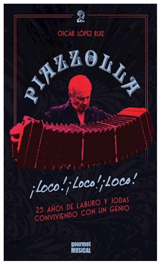 Piazzolla ¡loco! ¡loco! ¡loco!