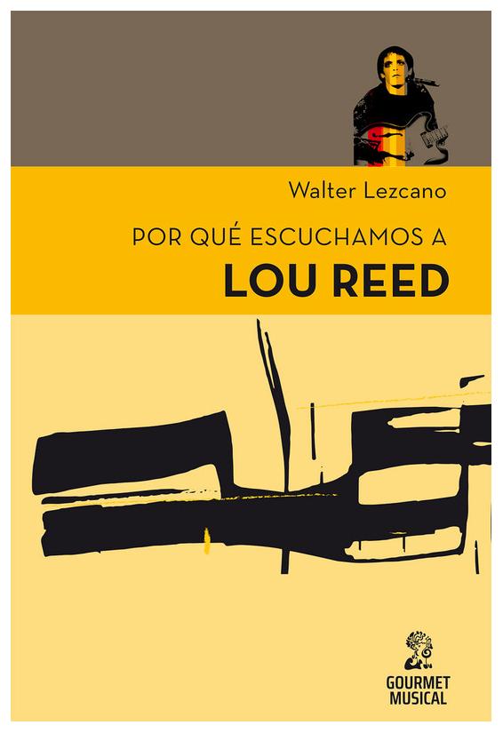 Por Qué Escuchamos A Lou Reed