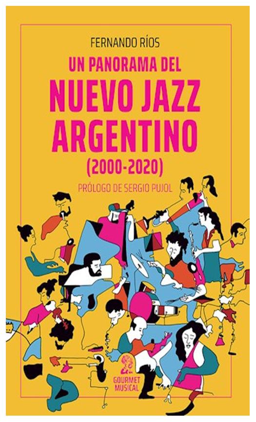 Un Panorama Del Nuevo Jazz Argentin...