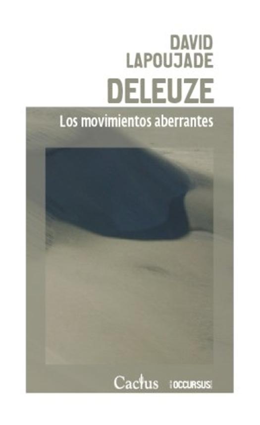 Deleuze. Los Movimientos Aberrantes