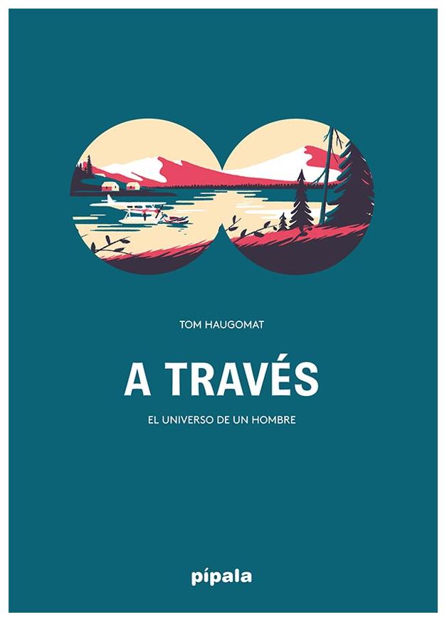 A Traves. El Universo De Un Hombre