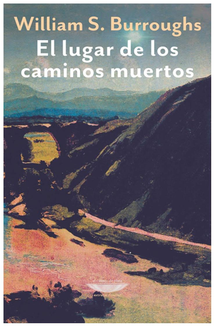 El Lugar De Los Caminos Muertos