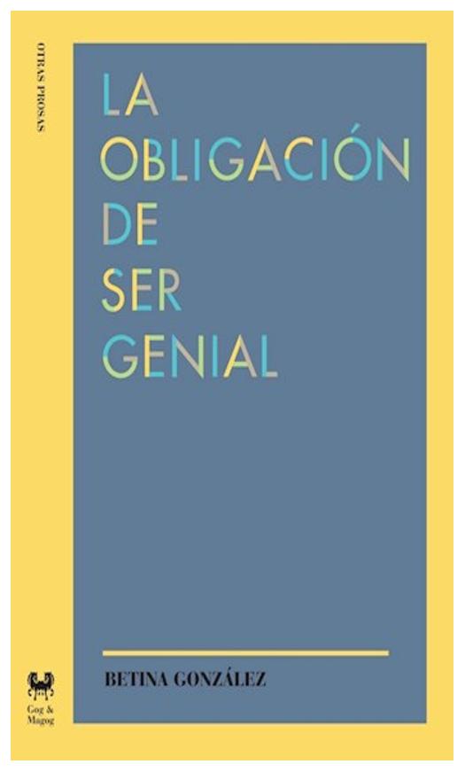 La Obligación De Ser Genial