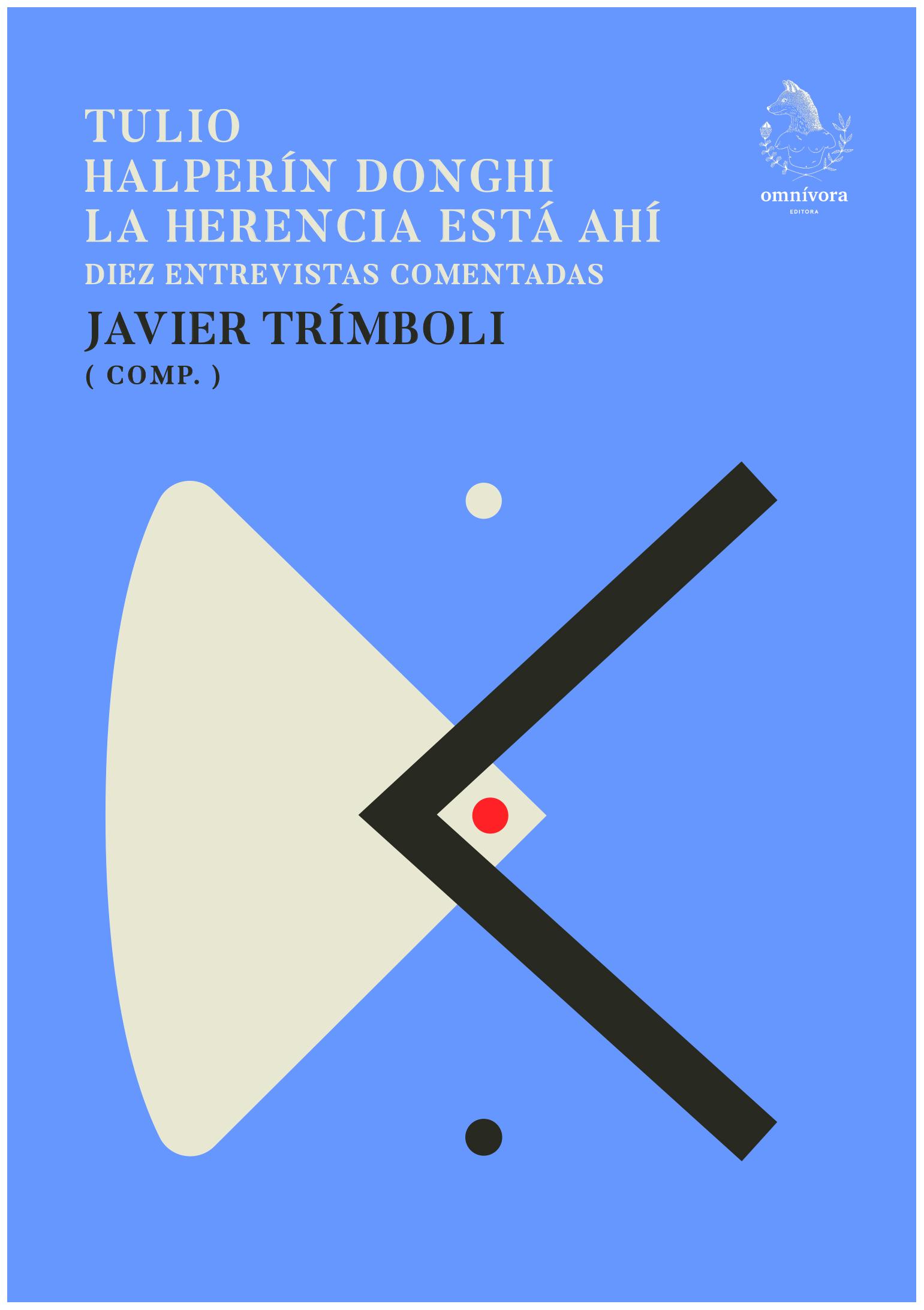 Tulio Halperín Donghi. La Herencia...