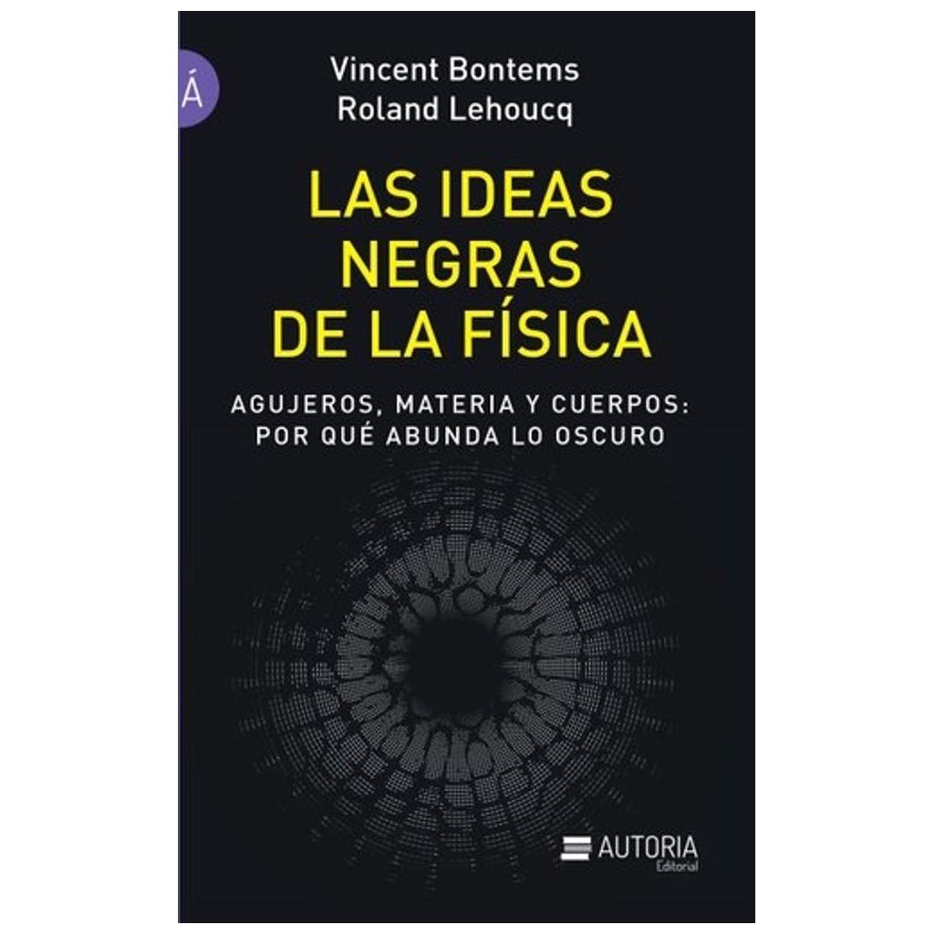 Las Ideas Negras De La Física