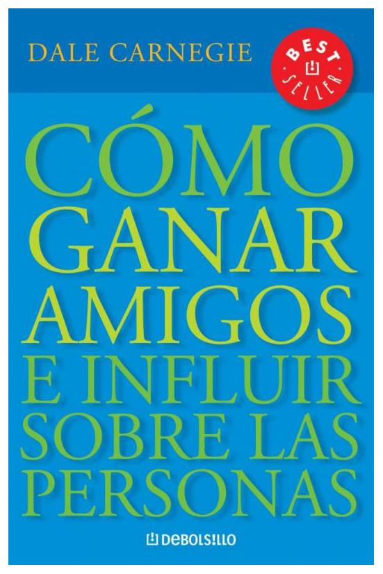 Cómo Ganar Amigos E Influir Sobre ...