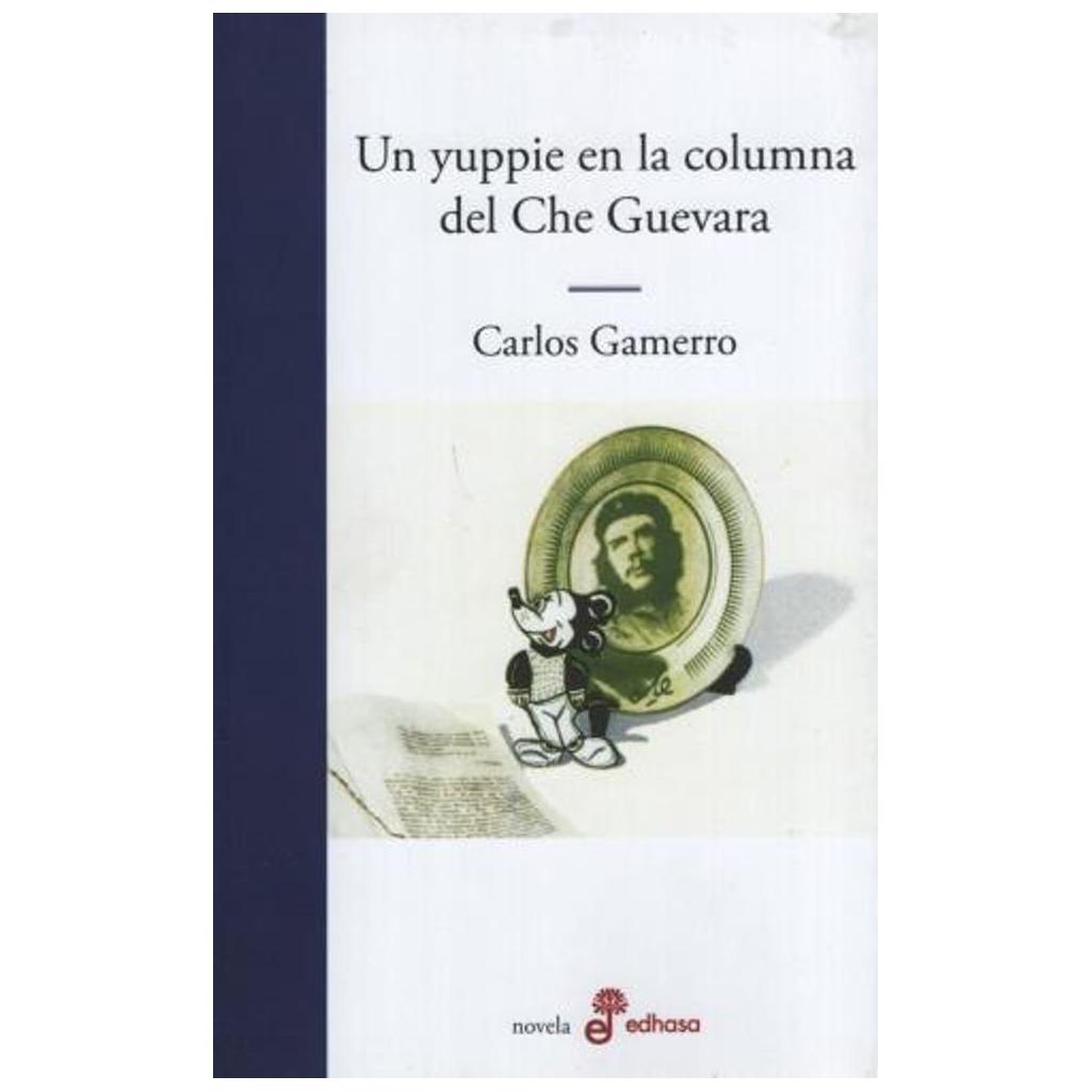 Un Yuppie En La Columna Del Che Gue...