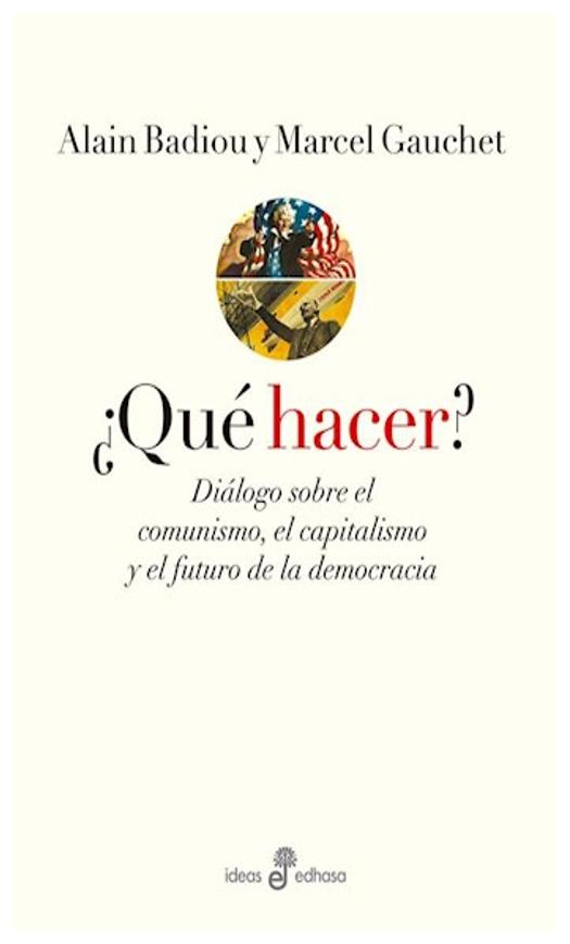 Que Hacer? Dialogos Sobre Comunismo...