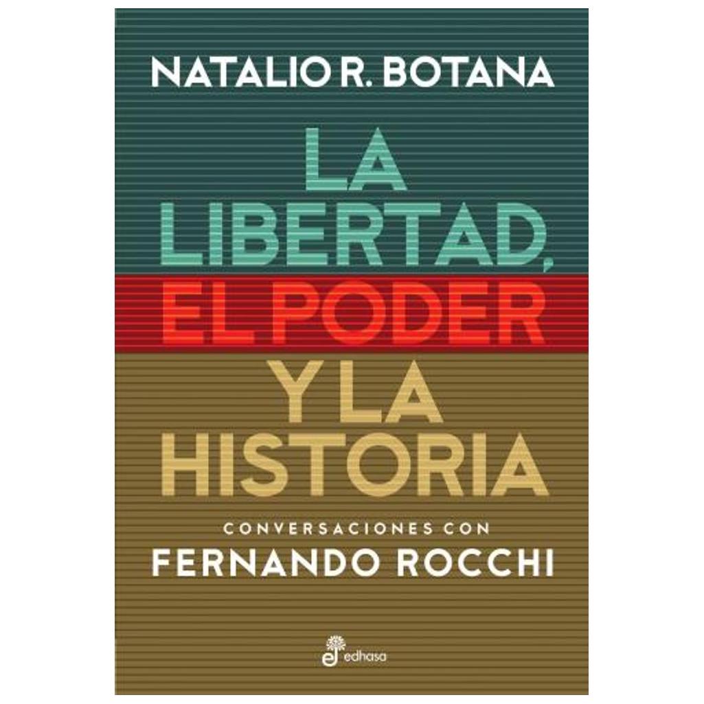 La Libertad, El Poder Y La Historia
