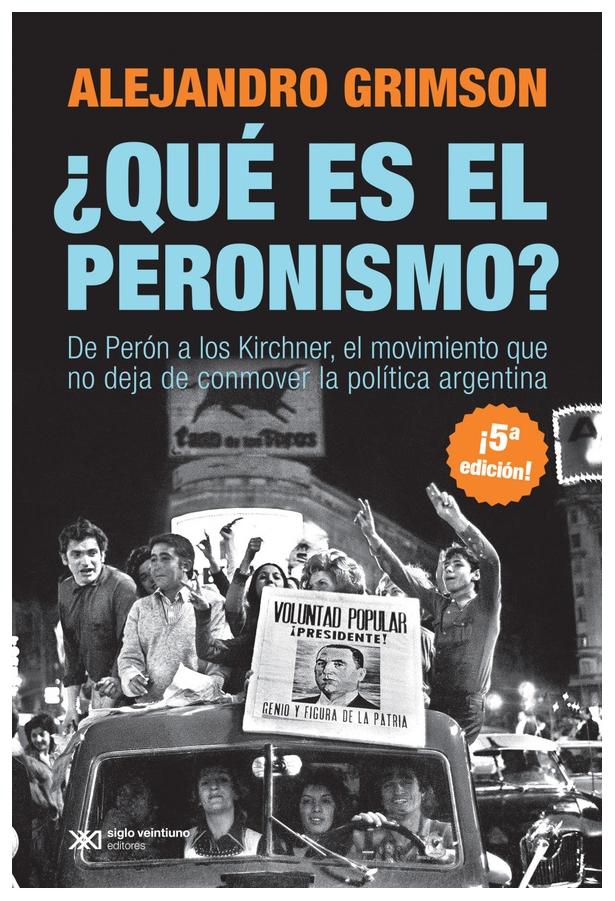 Que Es El Peronismo? De Peron A Kir...