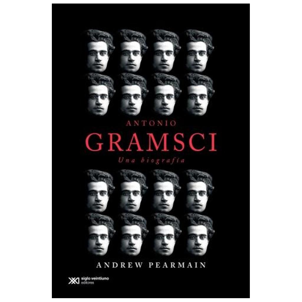 Antonio Gramsci. Una Biografia