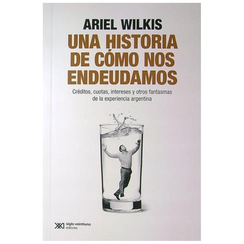 Una Historia De Como Nos Endeudamos