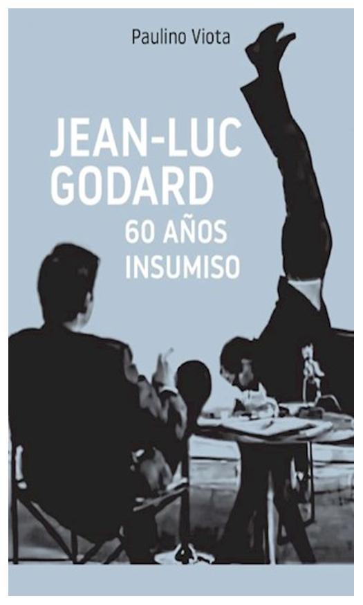 Jean-luc Godard. 60 Años Insumiso