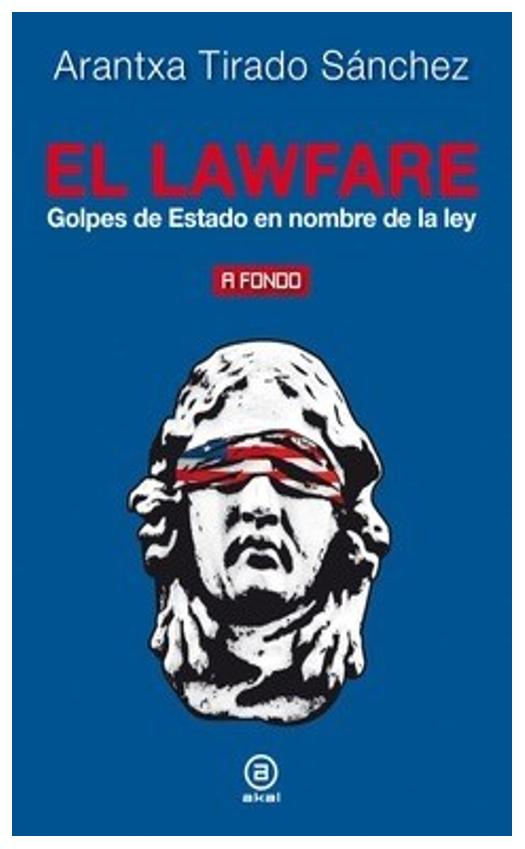 Lawfare. Golpes De Estado En Nombre...