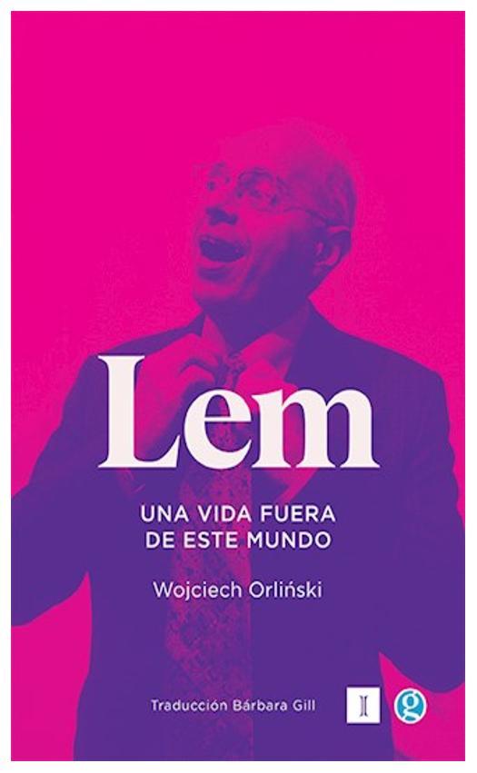 Lem. Una Vida Fuera De Este Mundo