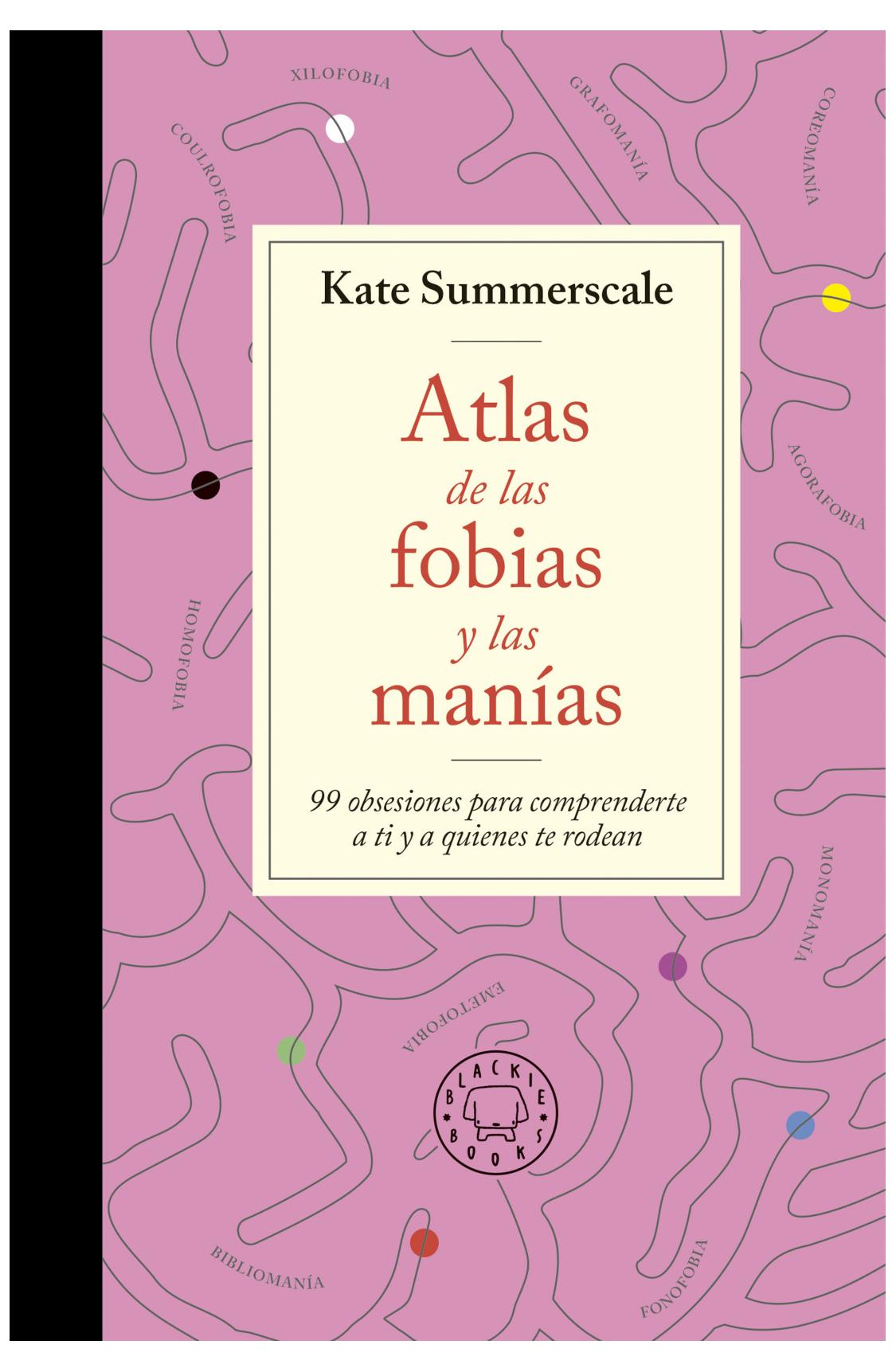 Atlas De Las Fobias Y Las Manías